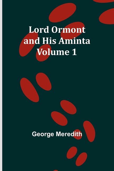 Knjiga Lord Ormont and His Aminta - Volume 1 George Meredith