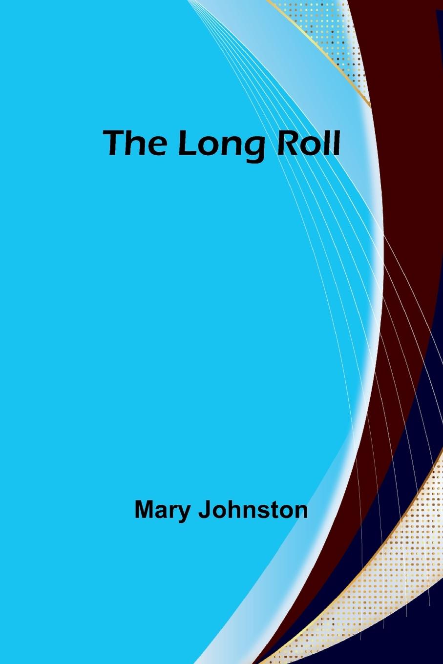 Knjiga The Long Roll Mary Johnston