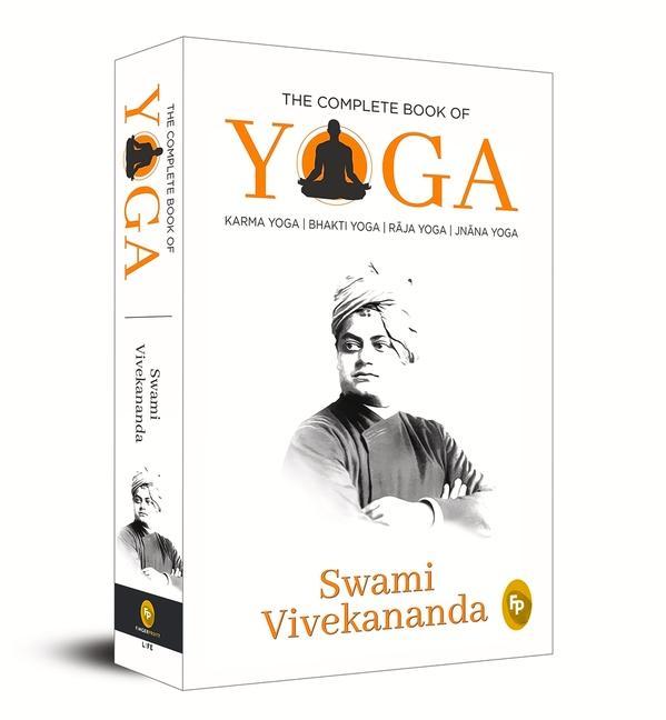 Könyv The Complete Book of Yoga: Karma Yoga, Bhakti Yoga, Raja Yoga, Jnana Yoga 