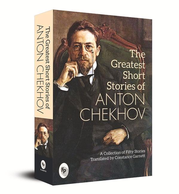 Buch The Greatest Short Stories of Anton Chekhov: A Collection of Fifty Stories 