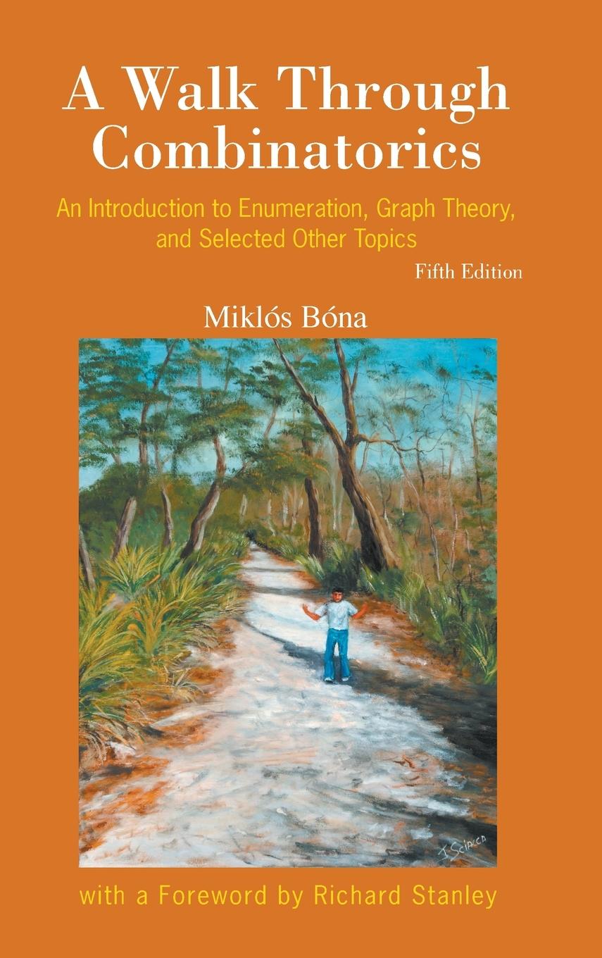 Książka Walk Through Combinatorics, A: An Introduction to Enumeration and Graph Theory (Fifth Edition) 