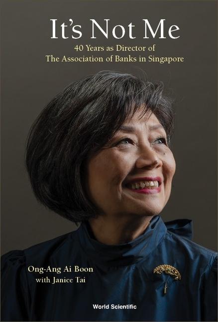 Kniha It's Not Me: 40 Years as Director of the Association of Banks in Singapore Janice Tai