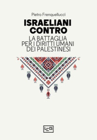 Carte Israeliani contro. La battaglia per i diritti umani dei palestinesi Pietro Frenquellucci