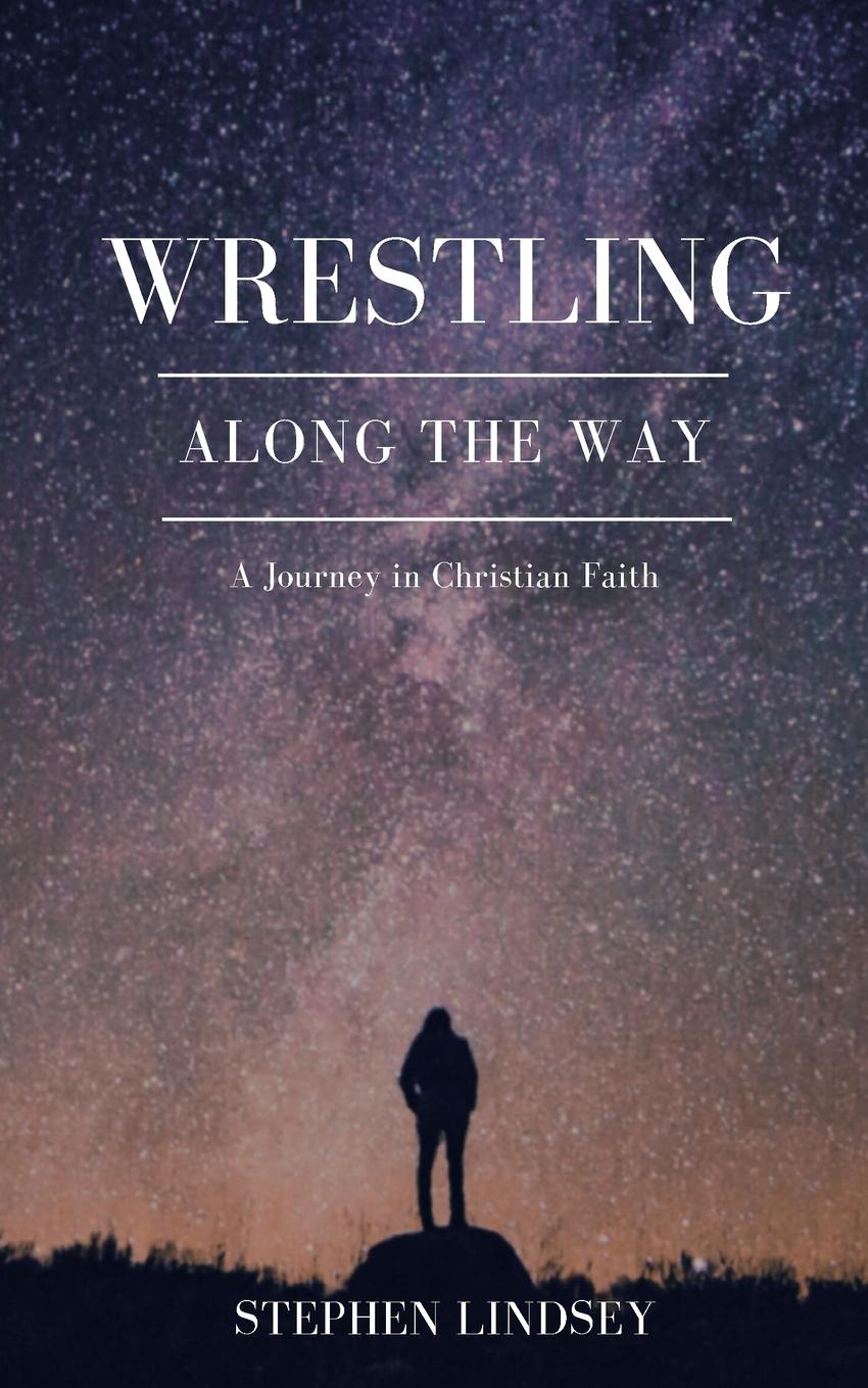 Knjiga Wrestling Along the Way Stephen Lindsey