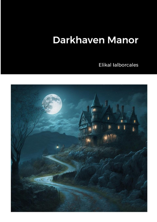 Knjiga Darkhaven Manor Elikal Ialborcales