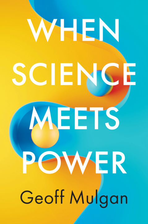 Buch When Science Meets Power Mulgan