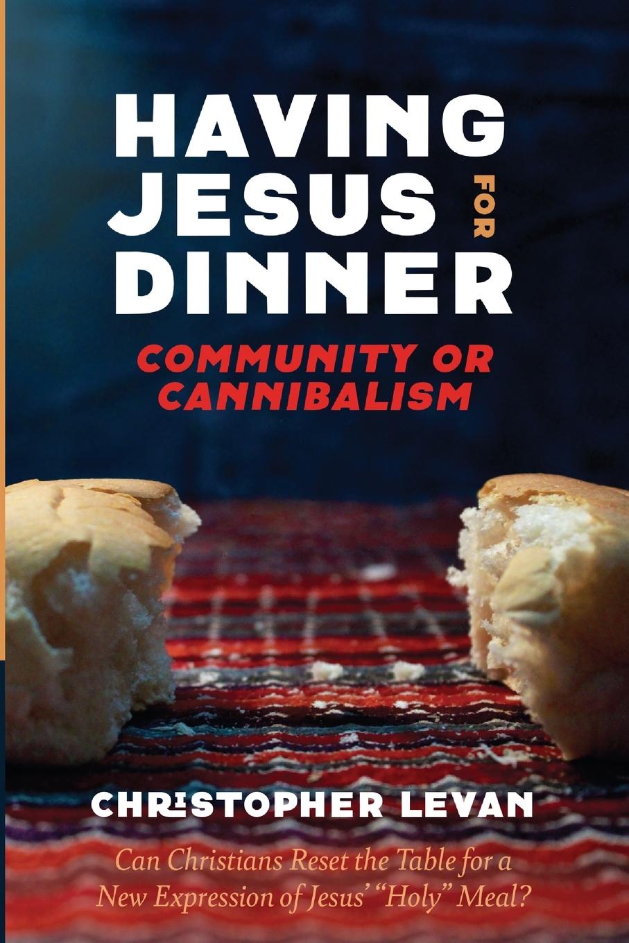 Knjiga Having Jesus for Dinner Christopher Levan