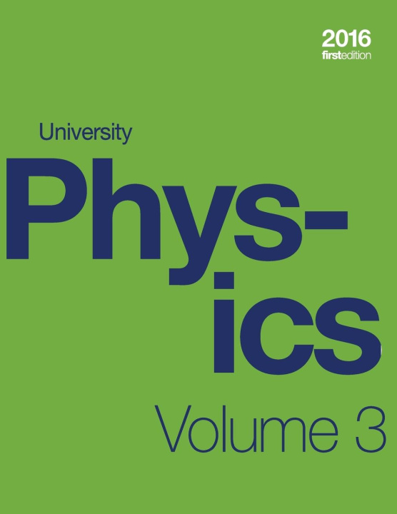 Kniha University Physics Volume 3 of 3 (1st Edition Textbook) Samuel J. Ling