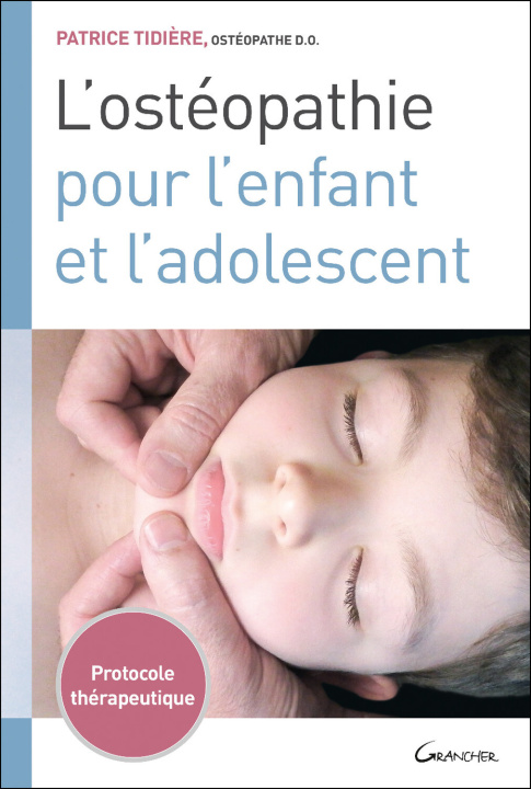 Книга L'ostéopathie pour l'enfant et l'adolescent - Protocole thérapeutique Tidière