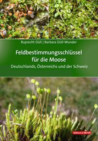 Könyv Feldbestimmungsschlüssel für die Moose Deutschlands, Österreichs und der Schweiz Barbara Düll-Wunder