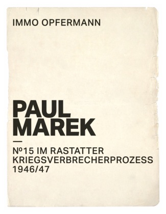 Könyv Paul Marek: Nr.15 im Rastatter Kriegsverbrecherprozess 1946/47 Immo Opfermann