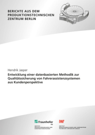 Kniha Entwicklung einer datenbasierten Methodik zur Qualitätssicherung von Fahrerassistenzsystemen aus Kundenperspektive. Hendrik Jasper