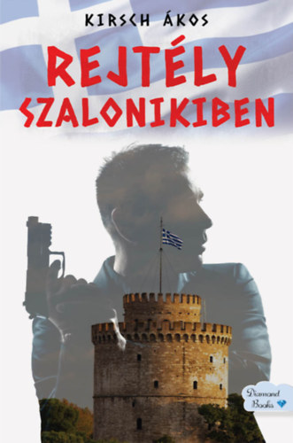 Knjiga Rejtély Szalonikiben Kirsch Ákos
