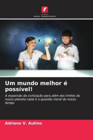 Libro Um mundo melhor é possível! Adriano V. Autino