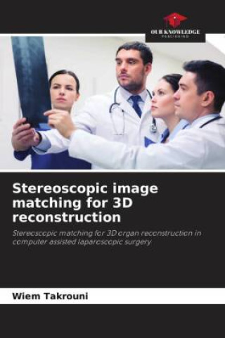 Knjiga Stereoscopic image matching for 3D reconstruction Zagrouba Ezzedine