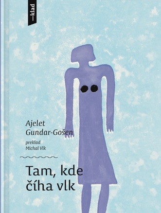 Book Tam, kde číha vlk Gošen- Gundar Ajelet