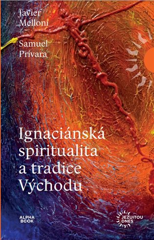 Book Ignaciánska spiritualita a tradice Východu Javier Melloni