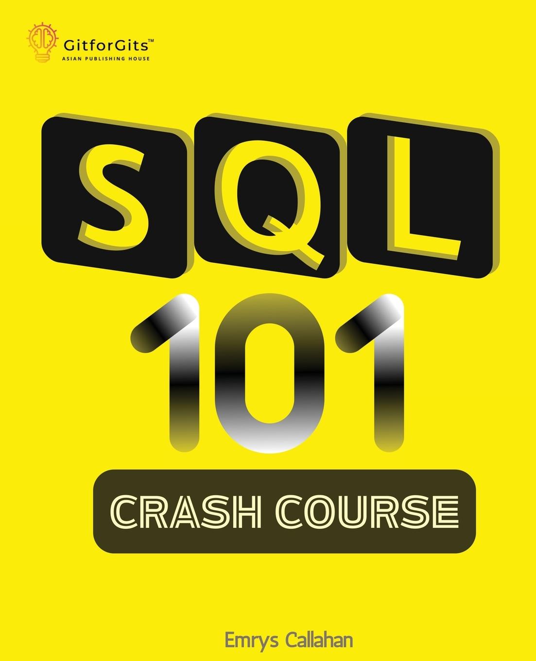 Knjiga SQL 101 Crash Course Emrys Callahan