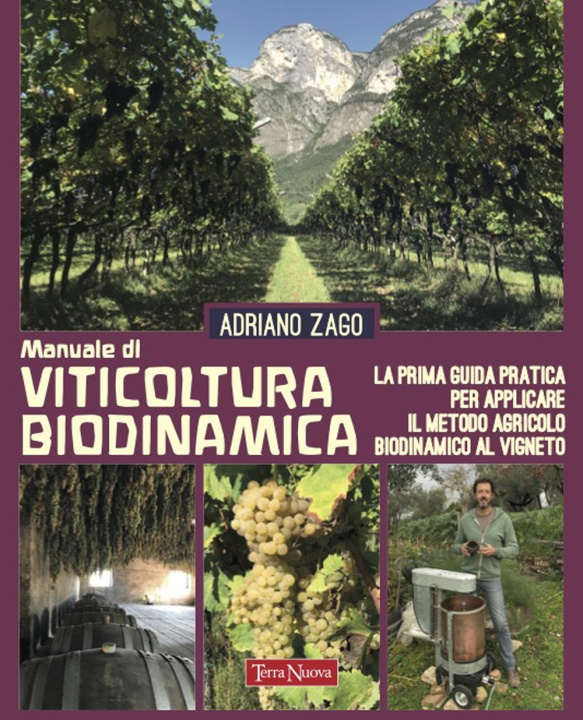 Kniha Manuale di viticoltura biodinamica. La prima guida pratica per applicare il metodo agricolo biodinamico al vigneto Adriano Zago