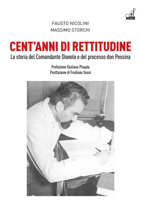 Книга Cent'anni di rettitudine. La storia del Comandante Diavolo e del processo don Pessina Fausto Nicolini