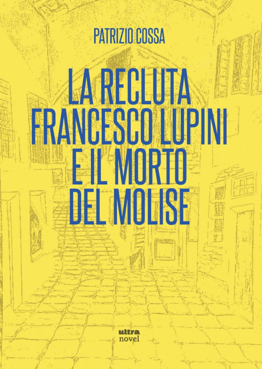Kniha recluta Francesco Lupini e il morto del Molise Patrizio Cossa