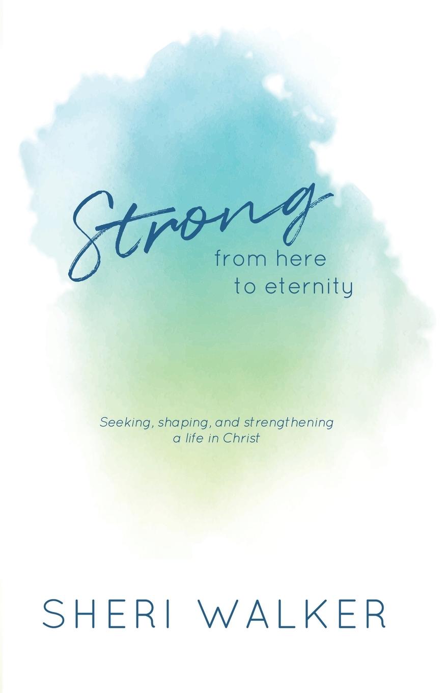 Knjiga Strong, From Here to Eternity Sheri Walker