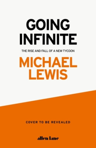Könyv Going Infinite Michael Lewis