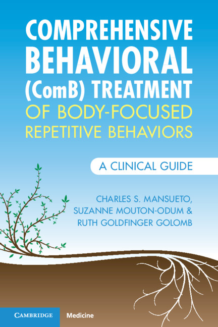 Книга Comprehensive Behavioral (ComB) Treatment of Body-Focused Repetitive Behaviors Charles S. Mansueto