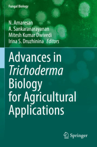 Книга Advances in Trichoderma Biology for Agricultural Applications N. Amaresan