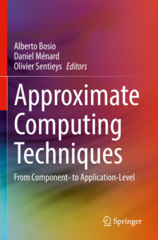 Knjiga Approximate Computing Techniques Alberto Bosio