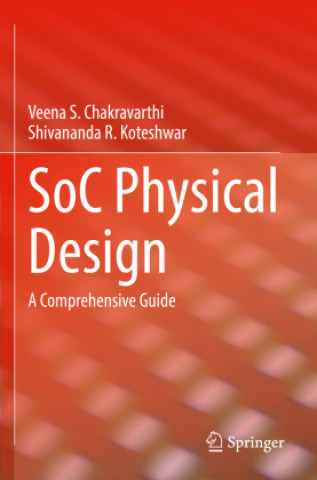 Könyv SoC Physical Design Veena S. Chakravarthi