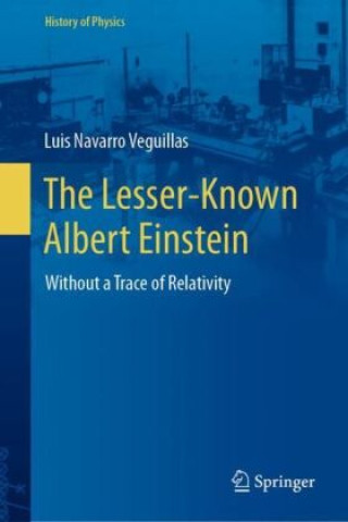 Knjiga The Lesser-Known Albert Einstein Luis Navarro Veguillas
