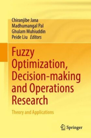 Kniha Fuzzy Optimization, Decision-making and Operations Research Chiranjibe Jana
