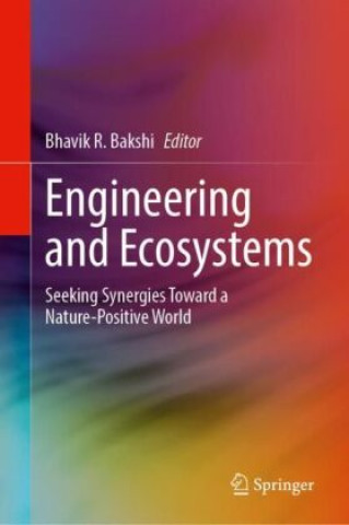Knjiga Engineering and Ecosystems Bhavik R. Bakshi