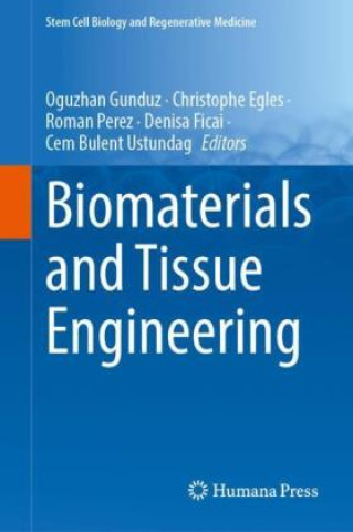 Kniha Biomaterials and Tissue Engineering Oguzhan Gunduz