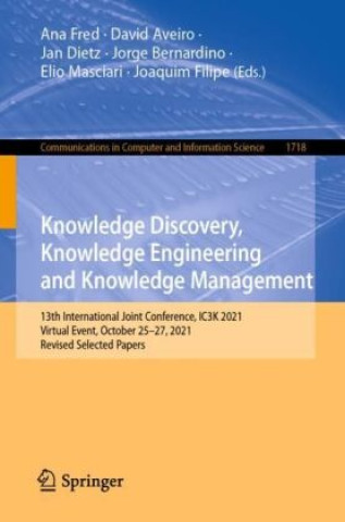 Book Knowledge Discovery, Knowledge Engineering and Knowledge Management Ana Fred
