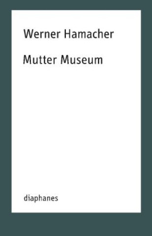 Kniha Mutter Museum Werner Hamacher