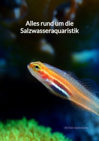 Kniha Alles rund um die Salzwasseraquaristik Peter Hermann