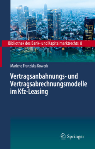 Kniha Vertragsanbahnungs- und Vertragsabrechnungsmodelle im Kfz-Leasing Marlene Franziska Kowerk