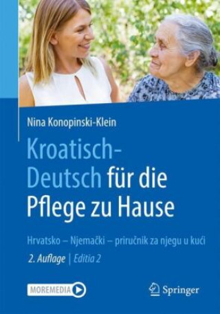 Kniha Kroatisch - Deutsch für die Pflege zu Hause Nina Konopinski-Klein