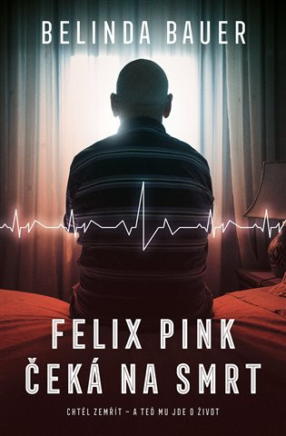 Kniha Felix Pink čeká na smrt Belinda Bauerová