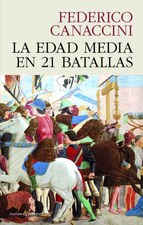 Kniha LA EDAD MEDIA EN 21 BATALLAS CANACCINI