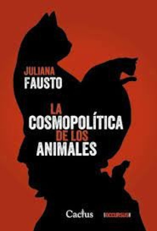 Kniha LA COSMOPOLITICA DE LOS ANIMALES JULIANA FAUSTO