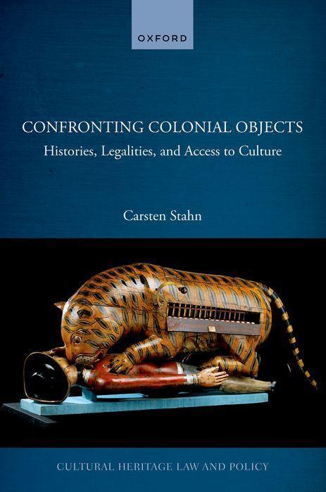 Książka Confronting Colonial Objects Histories, Legalities, and Access to Culture (Hardback) 