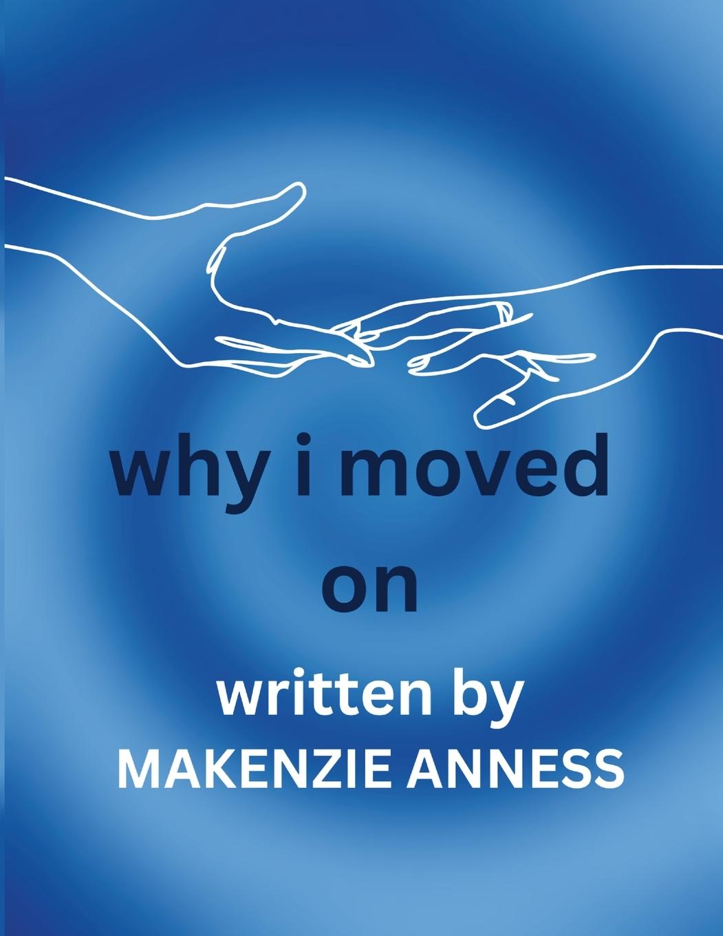 Kniha Why I Moved On Makenzie Anness