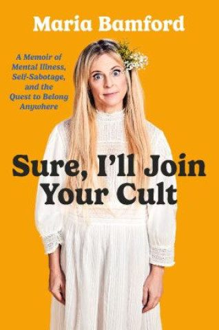 Kniha Sure, I'll Join Your Cult Maria Bamford