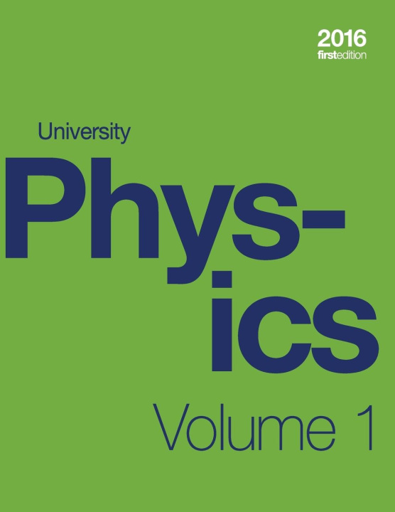 Knjiga University Physics Volume 1 of 3 (1st Edition Textbook) Samuel J. Ling