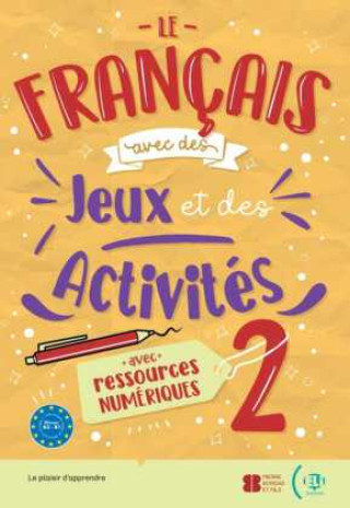 Könyv Le français avec ... des jeux et des activités 