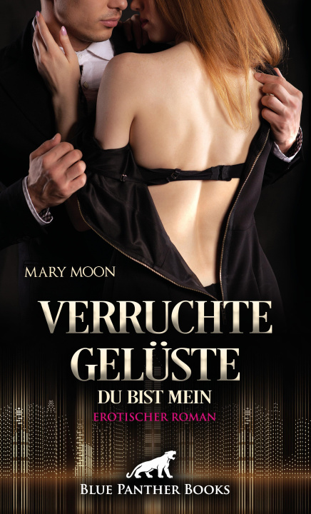 Книга Verruchte Gelüste - Du bist mein | Erotischer Roman Panther Blue