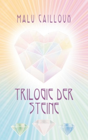 Buch Trilogie der Steine Malu Cailloux